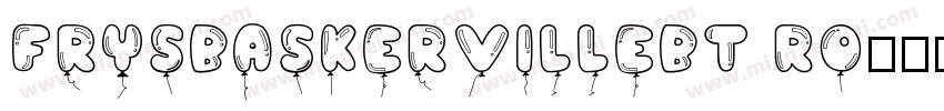 FrysBaskervilleBT Ro字体转换